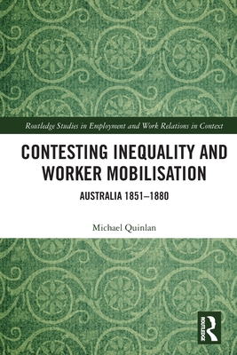 [预订]Contesting Inequality and Worker Mobilisation: Australia 1851-1880