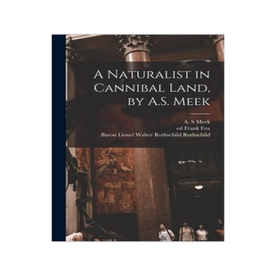 [预订]A Naturalist in Cannibal Land, by A.S. Meek 9781017219241