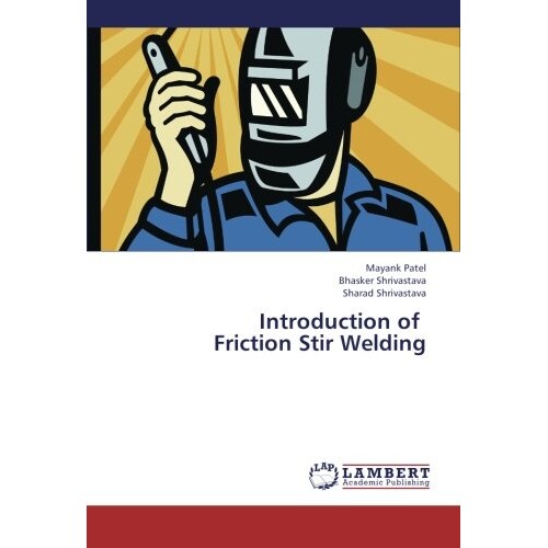 预订 Introduction of Friction Stir Welding 摩擦搅拌焊的简介: 9783659391521