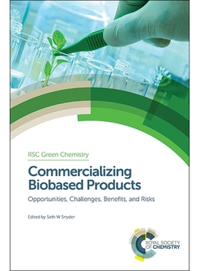 预订 Commercializing Biobased Products: Opportunities, Challenges, Benefits, and Risks 生物基产品商业化：机遇、挑战、优