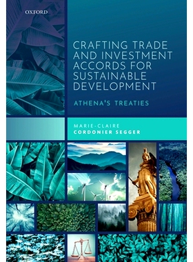 预订 Crafting Trade and Investment Accords for Sustainable Development: Athena’s Treaties 为可持续发展制定贸易与投资协