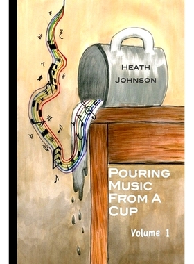 预订 Pouring Music From a Cup (volume I): 9781512141139
