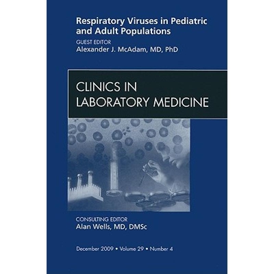 预订 Respiratory Viruses in Pediatric and Adult Populations, An Issue of Clinics in Laboratory Medicine 小儿和成人人群中