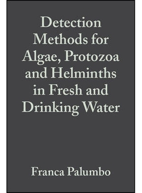 预订 Detection Methods For Algae, Protozoa & Helminths In Fresh & Drinking Water 新鲜与饮用水中藻类、原生动物与蠕虫的检