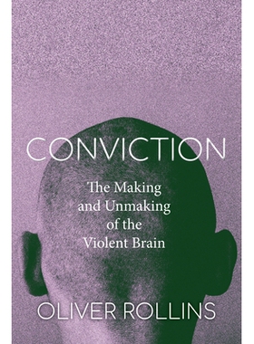 预订 Conviction: The Making and Unmaking of the Violent Brain 定罪：暴力大脑的形成与毁灭: 9781503607019