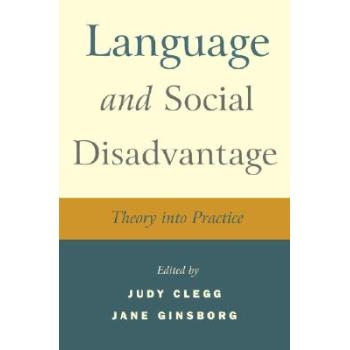预订 Language And Social Disadvantage - Theory Into Practice 语言与社会缺陷: 9780470019757