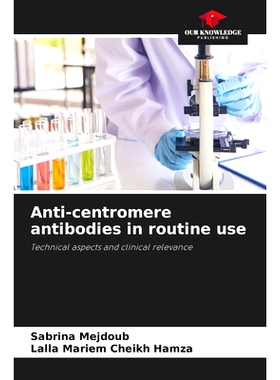 预订 Anti-centromere antibodies in routine use: Technical aspects and clinical relevance: 9786203500295