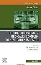 [预订]Clinical Decisions in Medically Complex Dental Patients, Part I, an Issue of Dental Clinics of North 9780323939218