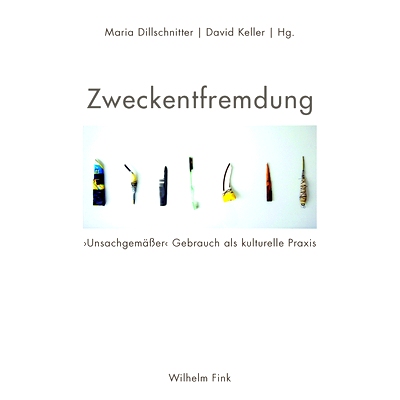 预订 Zweckentfremdung: ’Unsachgemäßer’ Gebrauch als kulturelle Praxis 挪用.作为一种文化习俗的 