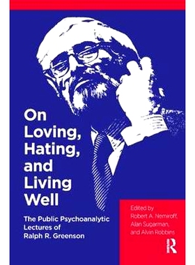 预订 On Loving, Hating, and Living Well: The Public Psychoanalytic Lectures of Ralph R. Greenson: 9781782204626