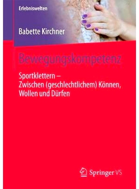 预订 Bewegungskompetenz: Sportklettern – Zwischen (geschlechtlichem) Können, Wollen und Dürfen: 9783658179670