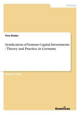 [预订]Syndication of Venture Capital Investments - Theory and Practice in Germany 9783867466028
