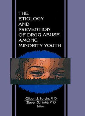 【预订】The Etiology and Prevention of Drug Abuse Among Minority Youth