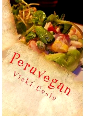 预订 Peruvegan: Easy, Cheesy, Cozy & Creamy Vegan Peruvian Recipes: 9781495385285