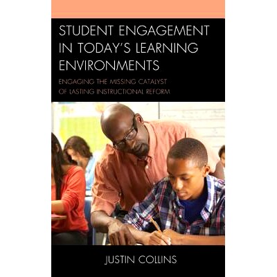 预订 Student Engagement in Today’s Learning Environments: Engaging the Missing Catalyst of Lasting Instructional Reform