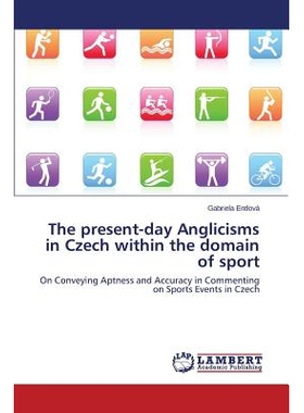 预订 The Present-Day Anglicisms in Czech Within the Domain of Sport: 9783659524417