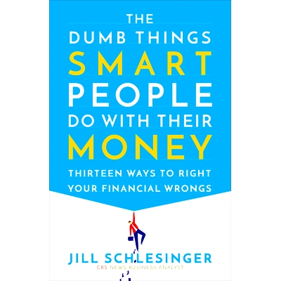 预订 The Dumb Things Smart People Do with Their Money: Thirteen Ways to Right Your Financial Wrongs: 9780525622185