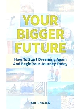 预订 Your Bigger Future: How to Start Turning Your Dreams into Reality by Utilizing Your DreamNumber(TM): 9781503088825