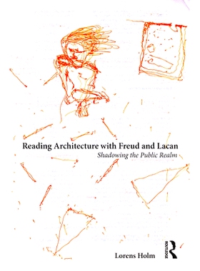 预订 Reading Architecture with Freud and Lacan: Shadowing the Public Realm 与弗洛伊德及拉康一起阅读建筑：遮蔽公共领域: 9