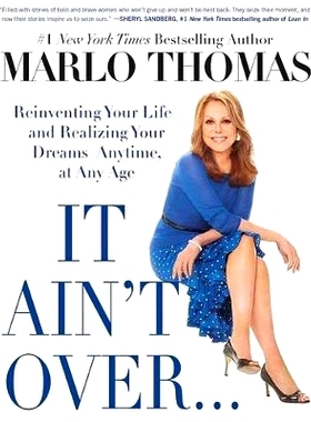 预订 It Ain’t Over . . . Till It’s Over: Reinventing Your Life--And Realizing Your Dreams--Anytime, at Any Age: 978147