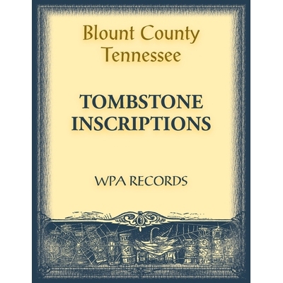 预订 Blount County, Tennessee Tombstone Inscriptions: 9780788489969