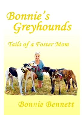 预订 Bonnie’s Greyhounds: Tails of a Foster Mom: 9781539942801