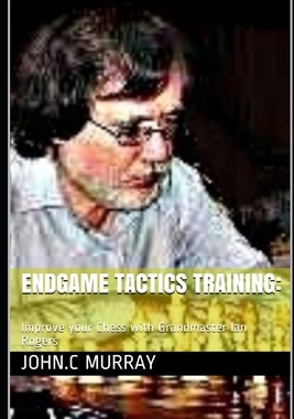 【预订】Endgame Tactics Training: : Improve your Chess with Grandmaster Ian Rogers