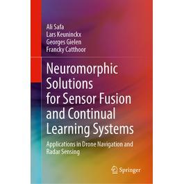 预订 Neuromorphic Solutions for Sensor Fusion and Continual Learning Systems