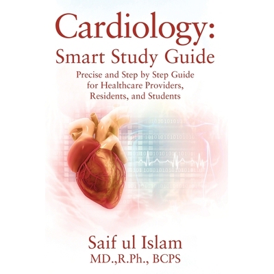 预订 Cardiology: Smart Study Guide: Precise and Step by Step Guide for Healthcare Providers, Residents, and Students: 97