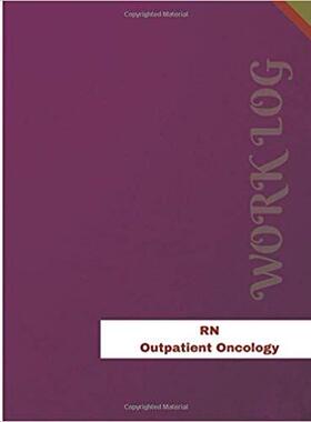 【预售】RN Outpatient Oncology Work Log: Wor...