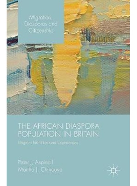 预订 The African Diaspora Population in Britain: Migrant Identities and Experiences 英国的非洲人口散居：移民身份与经验:
