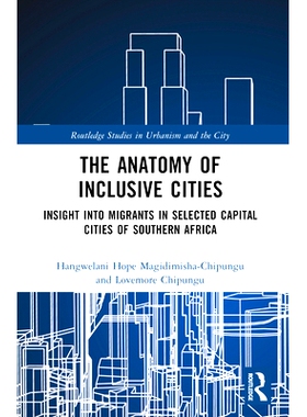 预订 The Anatomy of Inclusive Cities: Insight into Migrants in Selected Capital Cities of Southern Africa: 9781032026657