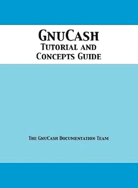 预订 GnuCash 2.7 Tutorial and Concepts Guide: 9781680921298