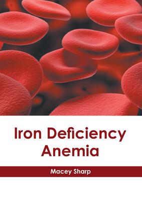 [预订]Iron Deficiency Anemia 9781639271832 书籍/杂志/报纸 生活类原版书 原图主图