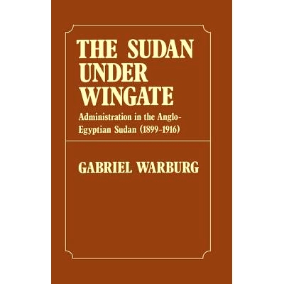 预订 Sudan Under Wingate: Administration in the Anglo-Egyptian Sudan (1899-1916): 9781138983373