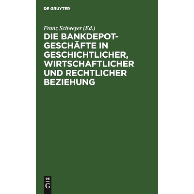 预订 Die Bankdepotgeschäfte in geschichtlicher, wirtschaftlicher und rechtlicher Beziehung: 9783112508930