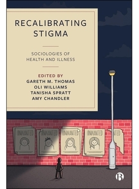 预订 Recalibrating Stigma: Sociologies of Health and Illness 重新校准污名：健康与疾病的社会学: 9781529235821