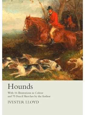 预订 Hounds - With 16 Illustrations in Colour and 75 Pencil Sketches by the Author