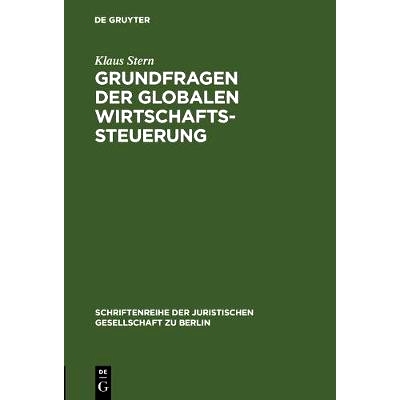 预订 Grundfragen der globalen Wirtschaftssteuerung: Vortrag gehalten vor der Berliner Juristischen Gesellschaft am 10. J