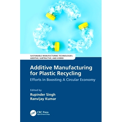 预订 Additive Manufacturing for Plastic Recycling: Efforts in Boosting A Circular Economy: 9781032026107