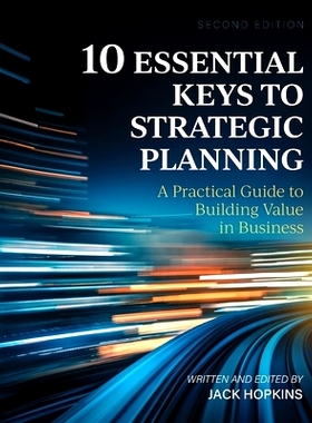 预订 10 Essential Keys to Strategic Planning: A Practical Guide to Building Value in Business: 9798823310680