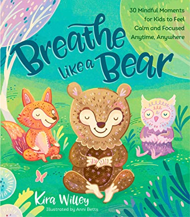 【预售】Breathe Like a Bear: 30 Mindful Moments for Kids to Feel Calm and Focused Anytime, Anywhere