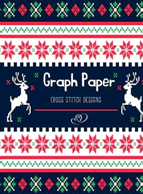 预订 Graph Paper Cross Stitch Designs: Cross Stitch Embroidery Designs- Square Graph Paper, Project Ideas - Design Works