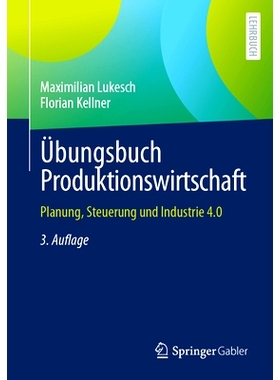 预订 Übungsbuch Produktionswirtschaft: Planung, Steuerung Und Industrie 4.0: 9783662686713