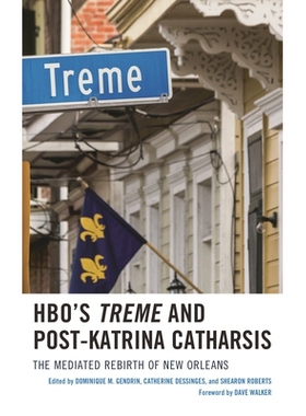 预订 HBO’s Treme and Post-Katrina Catharsis: The Mediated Rebirth of New Orleans HBO的劫后余生与卡塔琳娜飓风后：新奥尔