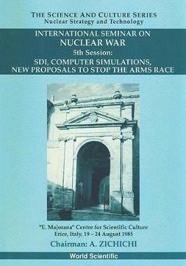【预订】SDI, COMPUTER SIMULATIONS, NEW PROPOSALS TO STOP THE ARMS RACE - PROCEEDINGS OF THE 5TH INTERNATIONAL SEMI...
