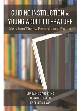 预订 Guiding Instruction in Young Adult Literature: Ideas from Theory, Research, and Practice 青年文学指导：理论、研究和