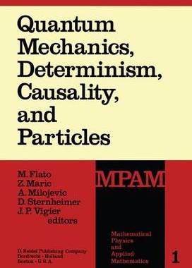 预订 Quantum Mechanics, Determinism, Causality, and Particles