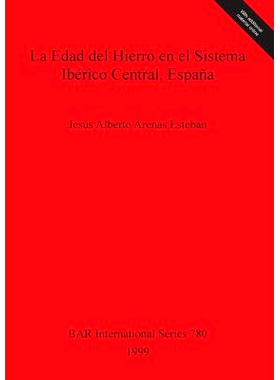 预订 La Edad del Hierro en el Sistema Ibérico Central, España 西班牙中部伊比利亚体系的铁器时代: 9781841711027