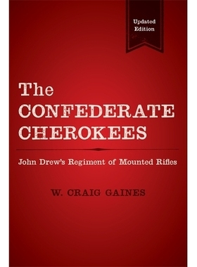 预订 The Confederate Cherokees 联邦切诺基：约翰·德鲁的骑兵团: 9780807166628